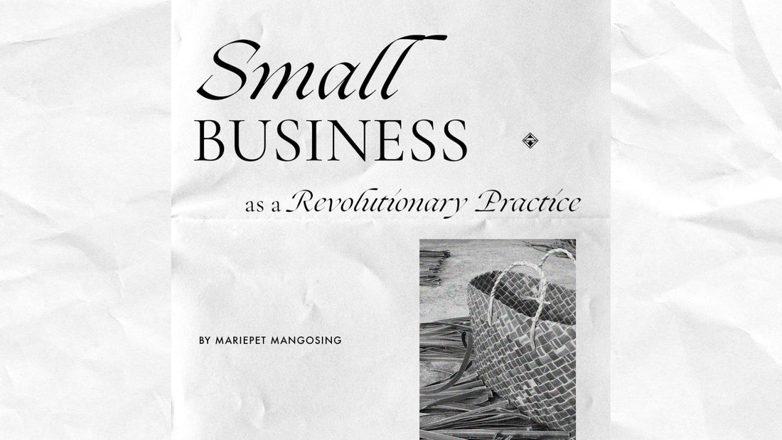 Small Business as a Revolutionary Practice: Reflecting On Our Consumer Daily Habits
