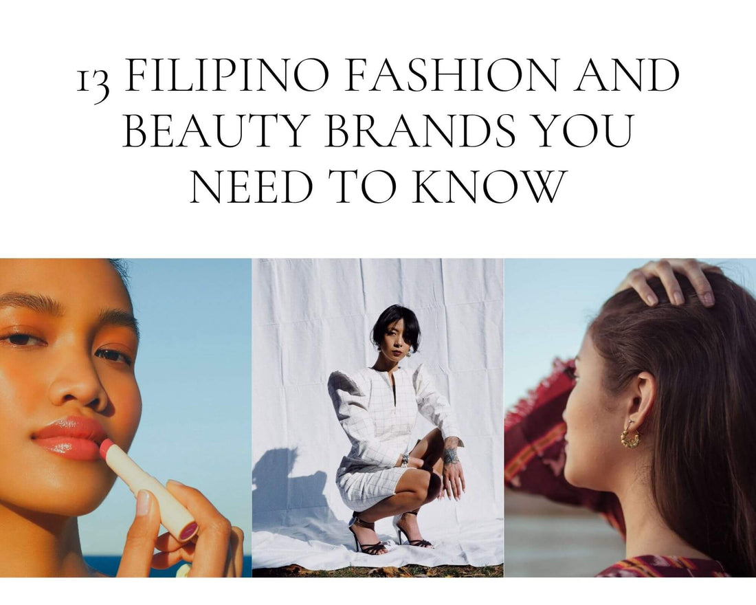 13 Filipino Fashion and Beauty Brands You Need to Know